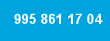 995 861 17 04 995 861 17 04